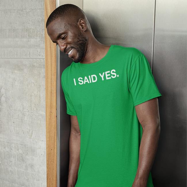 Obvious Shirts Shop I Said Yes Tee
