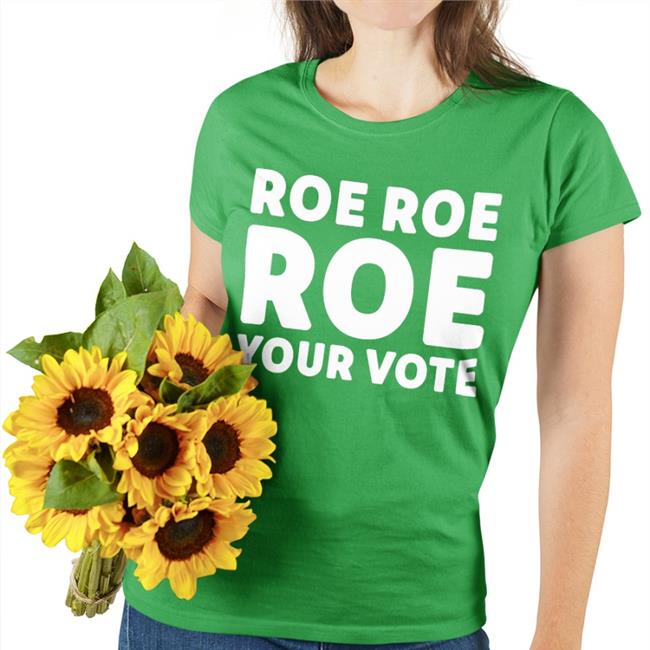 Roe Roe Roe Your Vote Sweatshirt Hoodie