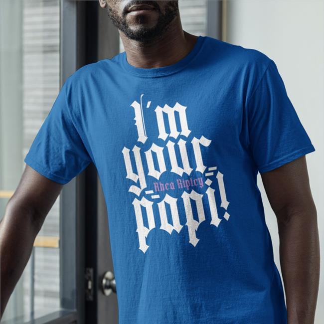 I'm Your Papi Rhea Ripley Shirt Rhea Ripley WWE