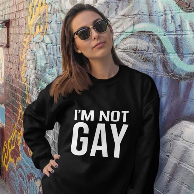 I'm Not Gay Shirts Austin Show