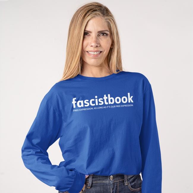 Five Times August Merch Fascistbook T Shirt Free Expression As Long As It's Our Free Expression