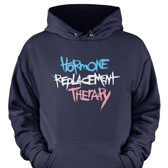 Hormone Replacement Therapy Sweatshirt