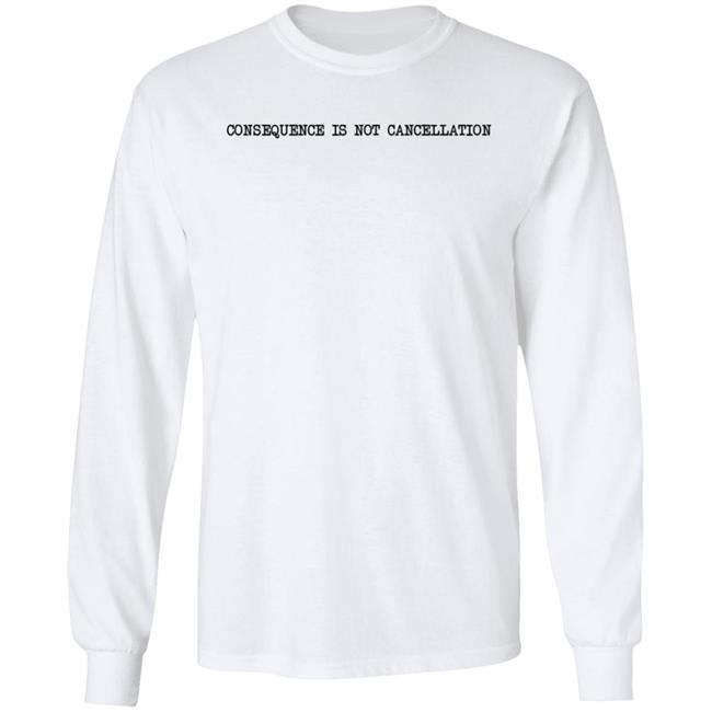 Consequence Is Not Cancellation Shirt Queeno Cardboard Consequence Is Not Cancellation Shirt Queeno Cardboard