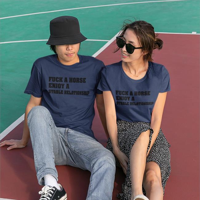 Shirts That Go Hard Fuck A Horse Enjoy A Stable Relationship Sweatshirt