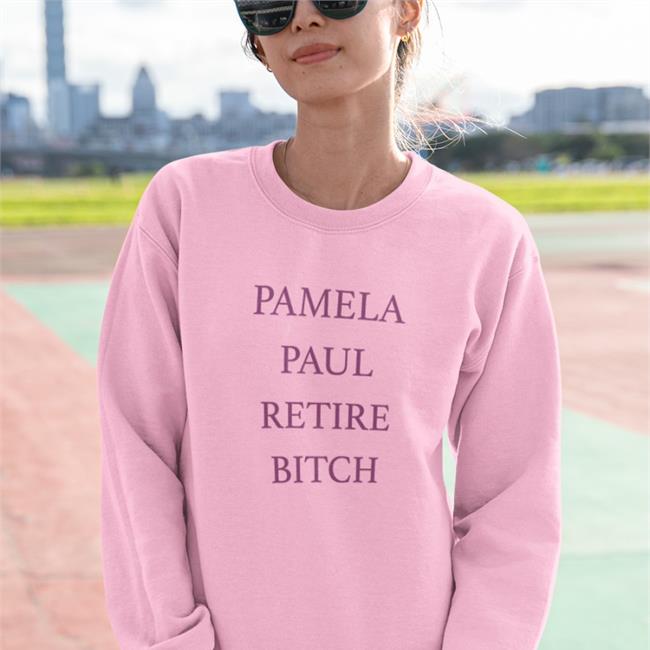 Pamela Paul Retire Bitch Shirts