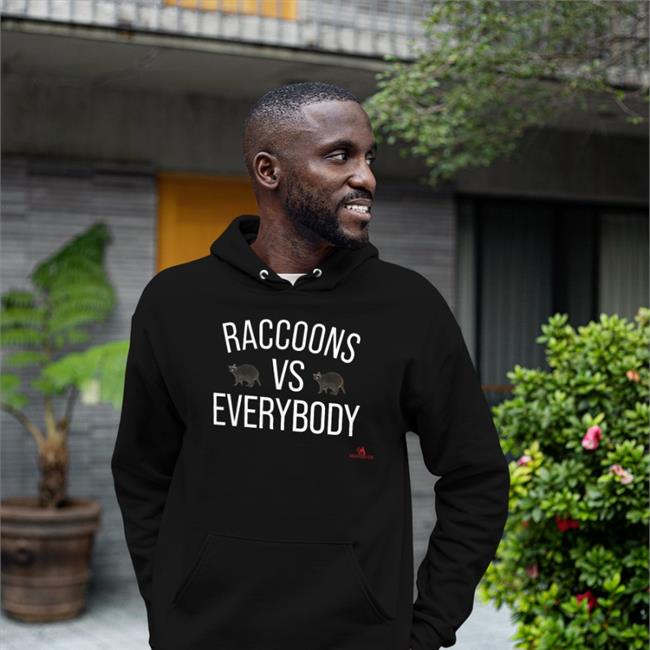 Raccoons Vs Everybody Tees