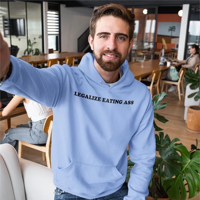 Legalize Eating Ass Shirts