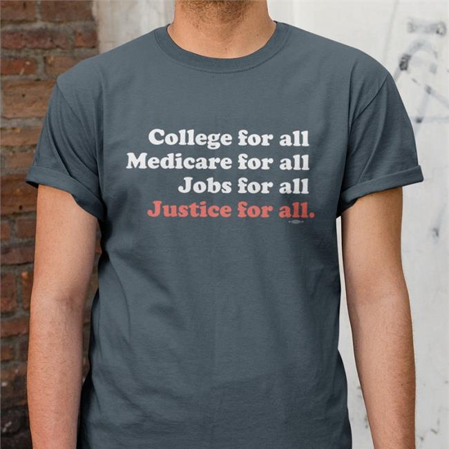 Happy Independence Day College For All Medicare For All Justice For All Long sleeve T Shirt