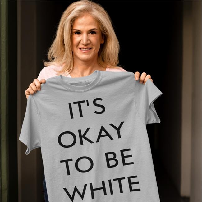 It's Okay To Be White Tee
