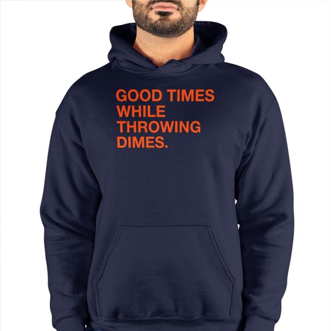 Obvious Shirts Good Times While Throwing Dimes Shirt