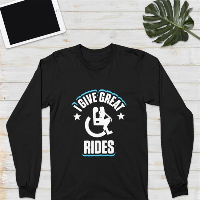 I Give Great Rides Sweatshirt