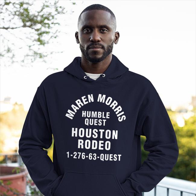 Maren Morris Humble Quest Houston Rodeo1-276-63-Quest Hooded Sweatshirt Maren Morris Merch Store