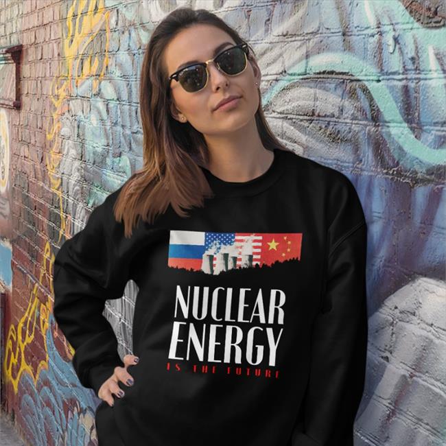 Nuclear Energy Is The Future T-Shirt