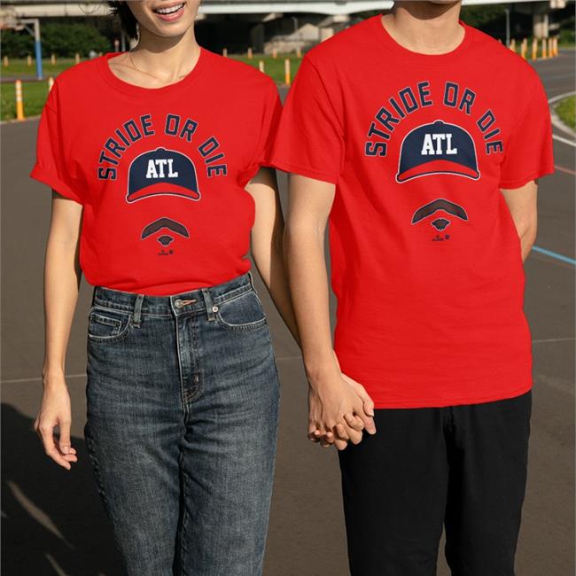 BreakingT Shop Stride Or Die Atl T Shirt BreakingT Shop Stride Or Die Atl Tee