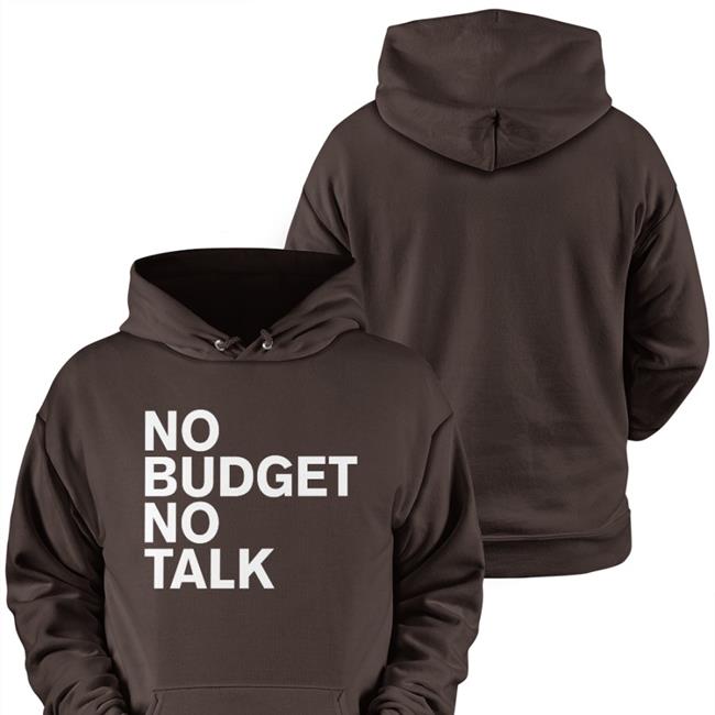 No Budget No Talk T Shirt
