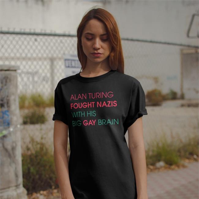 Alan Turing Fought Nazis With His Big Gay Brain T-Shirt