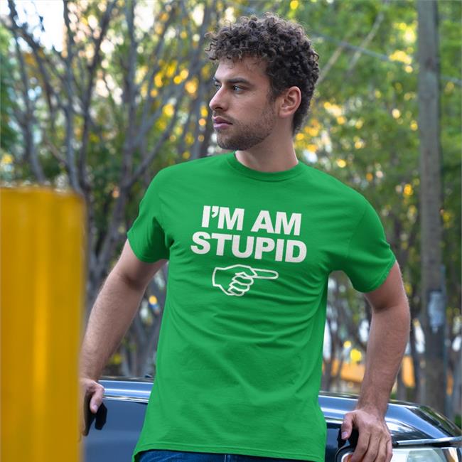Topatoco Shop I'm Am Stupid T-Shirt