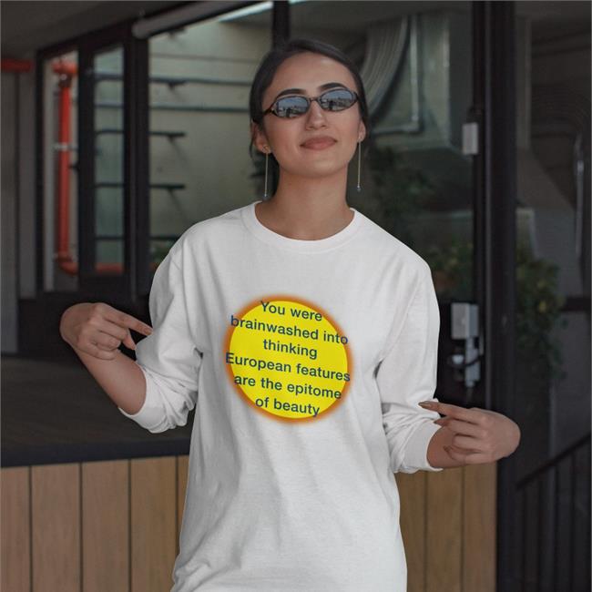 You Were Brainwashed Into Thinking European Features Are The Epitome Of Beauty Hoodie