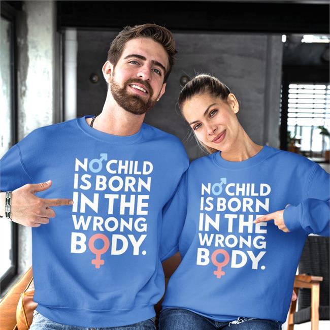 No Child Is Born In The Wrong Body Shirt