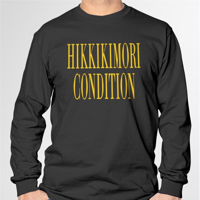 Hikkikimori Condition Tee Shirt