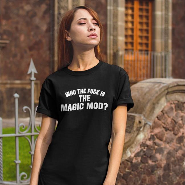 Who The Fuck Is The Magic Mod Tee Shirt The Magic Mod