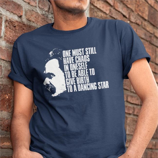 Friedrich Nietzsche One Must Still Have Chaos In Oneself To Be Able To Give Birth To A Dancing Star Long Sleeve Modooborahae