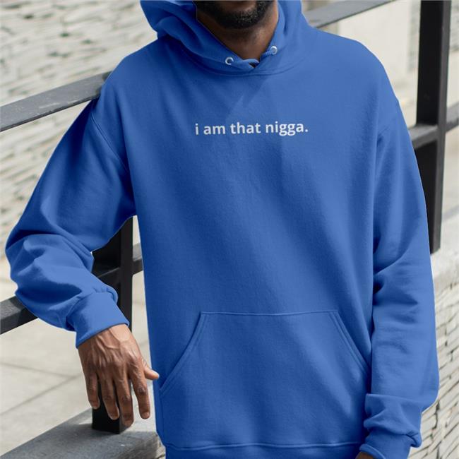 I Am That Nigga T Shirt Tiara Kelly Merch Shop