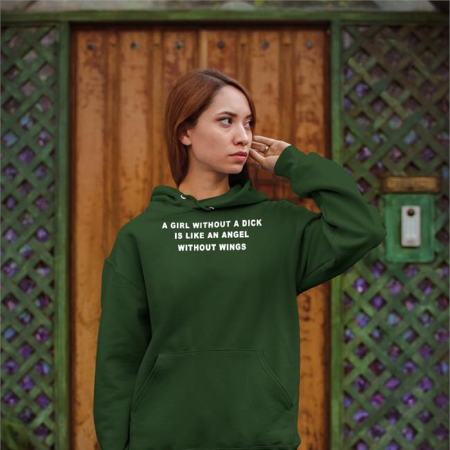 A Girl Without A Dick Is Like An Angel Without Wings Shirt