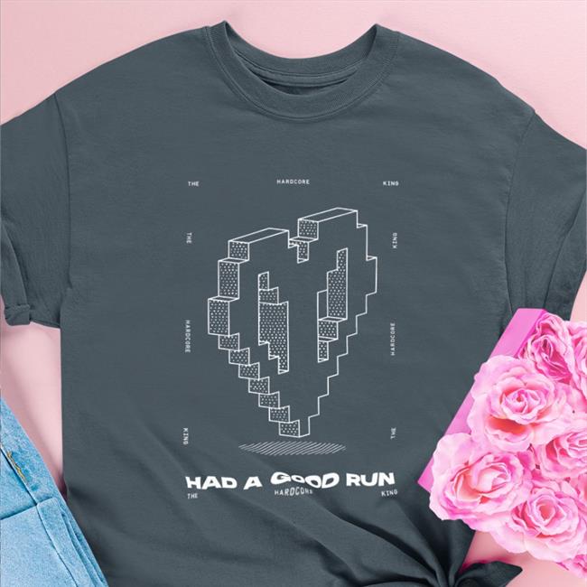 Ph1lza Merch Had A Good Run The Hardcore King Sweatshirt That Hardcore Guy