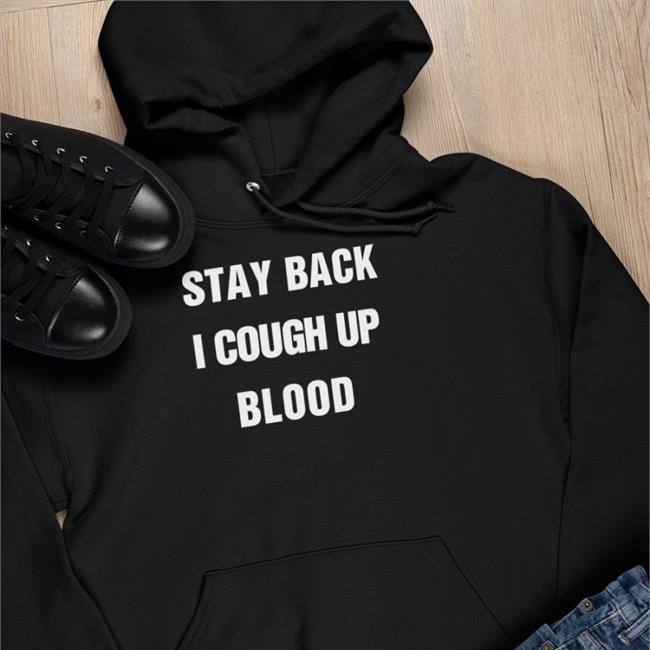 Stay Back I Cough Up Blood Black Tank
