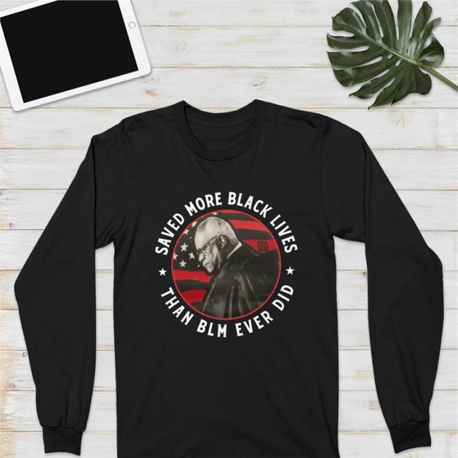 Saved More Black Lives Than Blm Ever Did Shirt Black