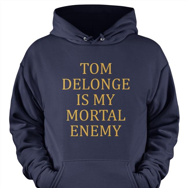 Tom Delonge Is My Mortal Enemy Hoodie Tom Delonge Is My Mortal Enemy Tank Top