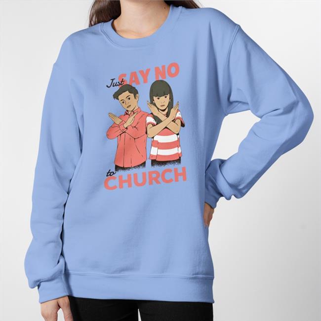 Just Say No To Church Hoodie Slag Creative Exchristian