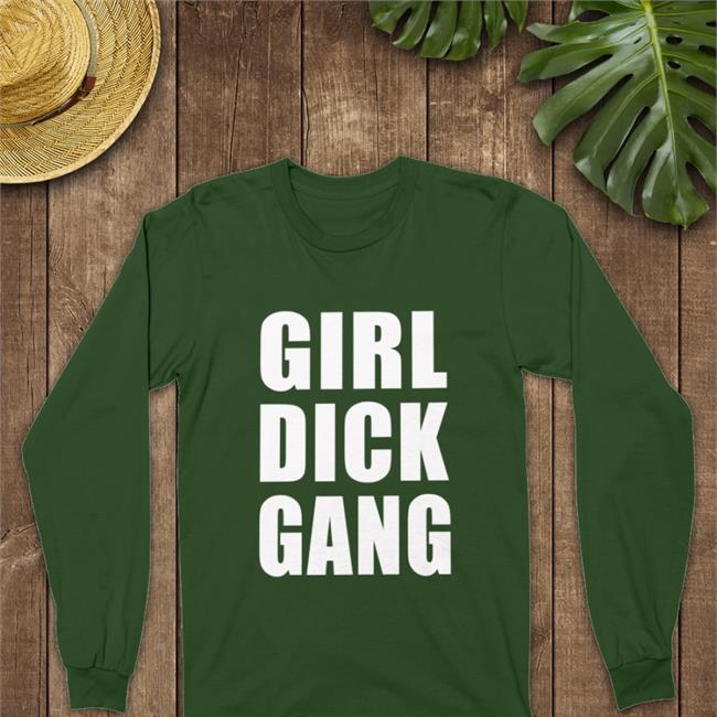 Girl Dick Gang Tee Shirt