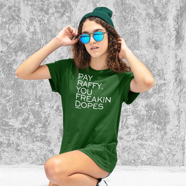 Pay Raffy You Freakin Dopes T Shirt Bonfire Merch Pay Raffy You Freakin Dopes Crewneck Sweatshirt Red Surviving Grady