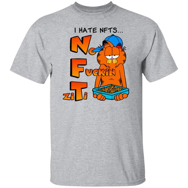 Shirts That Go Hard I Hate NFTs Shirt Shirt No Fuckin Ziti I Hate NFTs Shirt No Fuckin’ Ziti Shirts That Go Hard