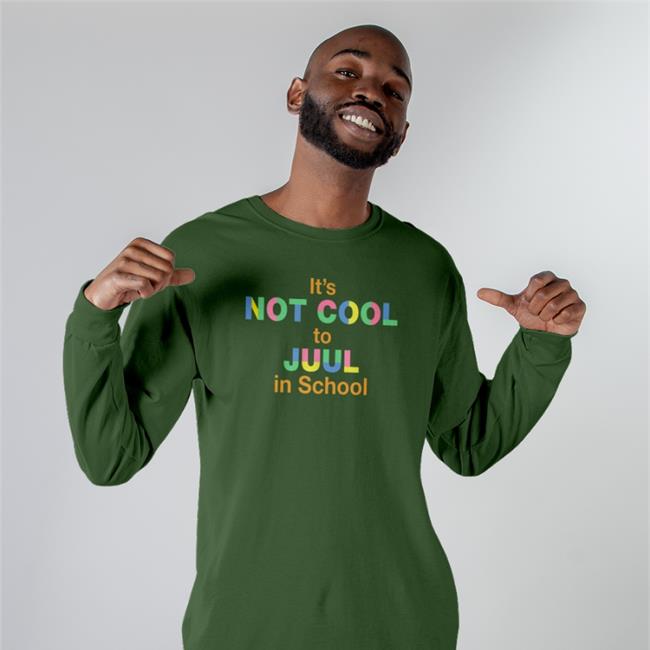 Shirts That Go Hard It's Not Cool To Juul In School T Shirt