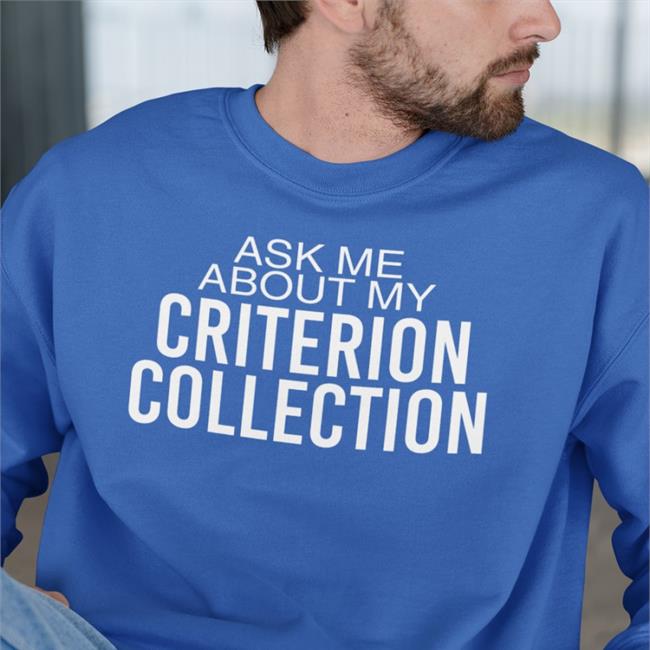 Ask Me About My Criterion Collection Tee Shirt The Criterion Collection