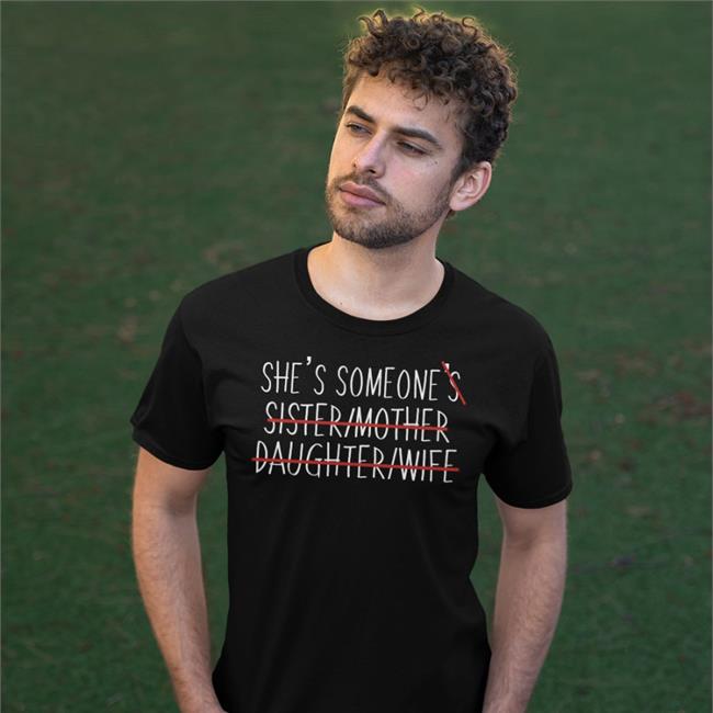 Sophia Hoxie She’S Someone’S Sister Mother Daughter Wife Shirt Wear The Peace Shop