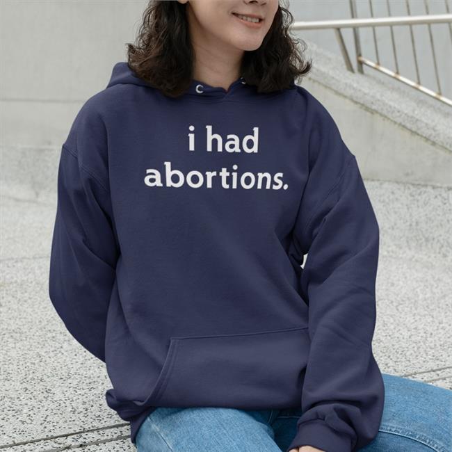I Had Abortions T Shirt Jennifer Driver