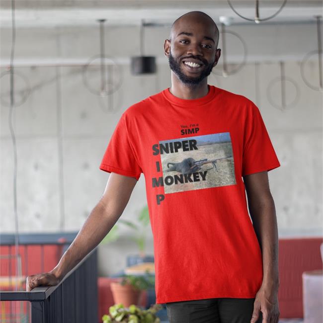 Shirts That Go Hard Yes I'm A Simp Sniper I Monkey P Tee