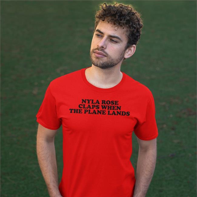 Nyla Rose Beast Nyla Rose Claps When The Plane Lands Shirts King Serpentico