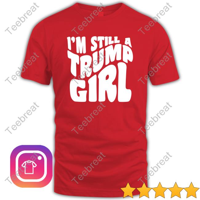 Official Bo And Eve I’m Still A Trump Girl Sweatshirt