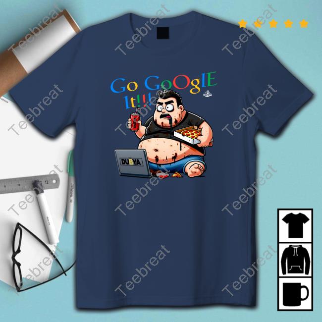 Go Google It Shirt Go Google It T Shirts