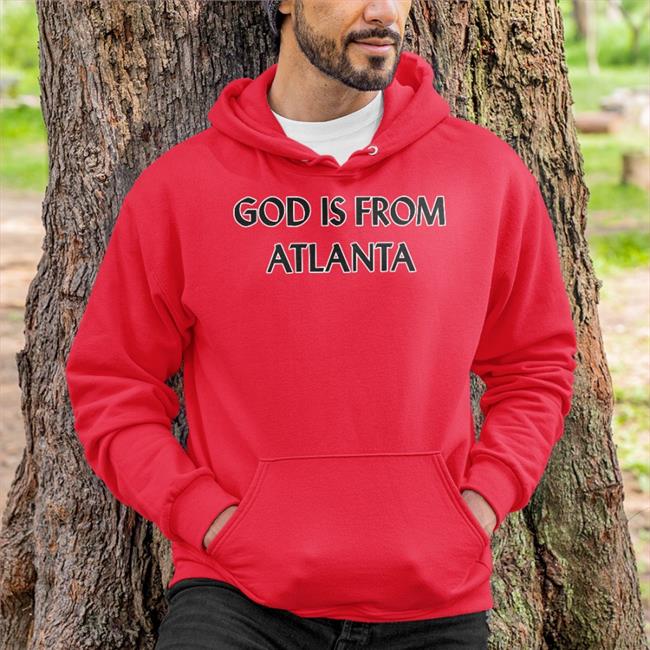 God Is From Atlanta Sweatshirt