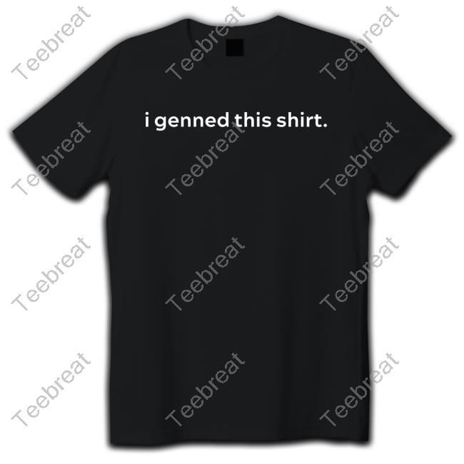 I Genned This Shirt Shirt