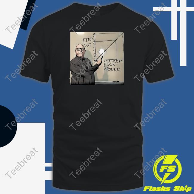 Official Fuck Around And Find Out Shirt
