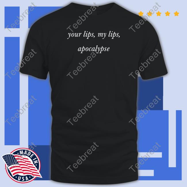 Cigarettes After Sex Merch Your Lips My Lips Apocalypse T Shirt