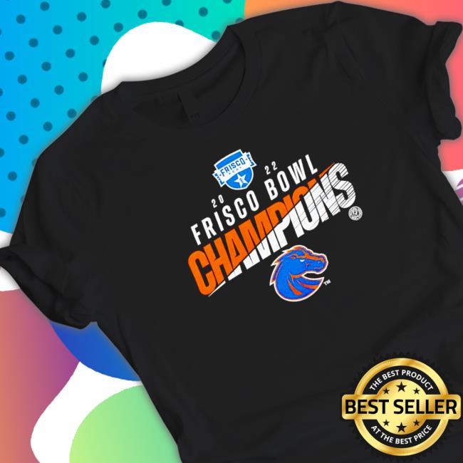 Awesome 2022 Frisco Bowl Boise State Broncos Champion T-Shirt Official Awesome 2022 Frisco Bowl Boise State Broncos Champion Shirts