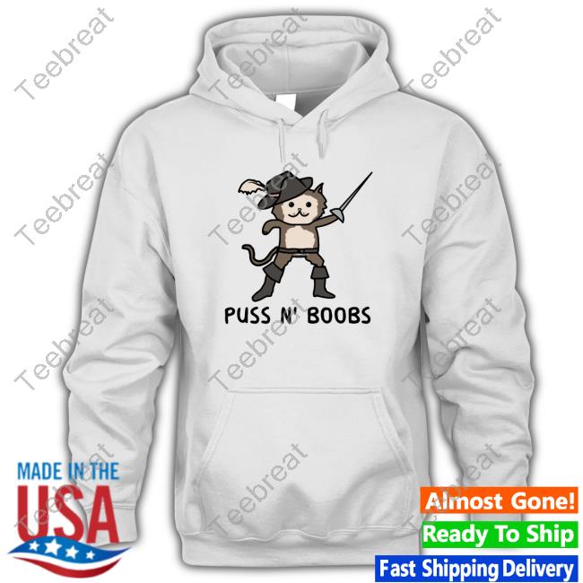 Puss N' Boobs Hoodie Shirt Kris Wilson